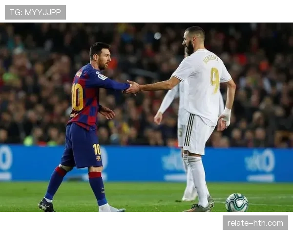 梅西与本泽马联手发威,助球队逆转取胜状态回升 梅西与本泽马联手发威,助球队逆转取胜状态回升